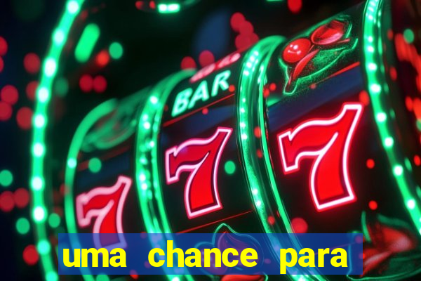 uma chance para lutar filme completo dublado